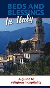 Bed and Blessings Italy:  A Guide to Convents and Monasteries Available for Overnight Lodging